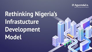 Rethinking Nigeria's Infrastructural Development Model