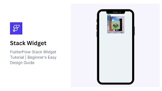 FlutterFlow Stack Widget Tutorial | Easy Design Guide for Beginners