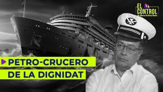 El Control al Petro CRUCERO de la dignidad