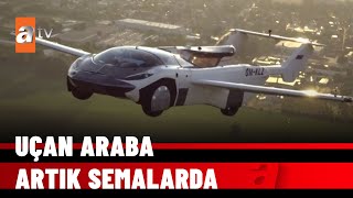 Uçuş izni tamam. Uçan araba göklerde - atv Haber 25 Ocak 2022