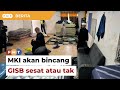 GISB sesat atau tak, MKI akan bincang, kata menteri