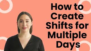 How to Create Shifts for Multiple Days