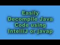 DECOMPILE Java Easily in IntelliJ or With javap