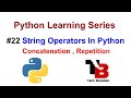 #22 String Operators In Python With Example | Concatenation,Repetition & Slicing Of String In Python