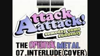 Attack Attack-Interlude (Metal Version Cover)