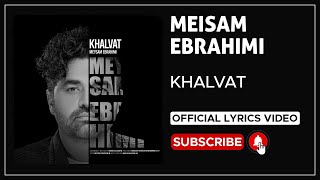 Meisam Ebrahimi - Khalvat I Lyrics Video ( میثم ابراهیمی - خلوت )