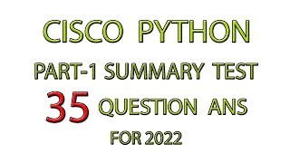 CISCO PYTHON PART-1 SUMMARY TEST | PE-1 SUMMARY TEST | 35 QUESTION ANSWER | PCAP | FOR 2022