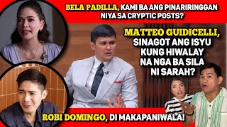 MATTEO AT SARAH, TOTOO BA? 🔴 BELA PADILLA, KAMI BA ANG PINARIRINGGAN? 🔴 ROBI, TATAY NA!