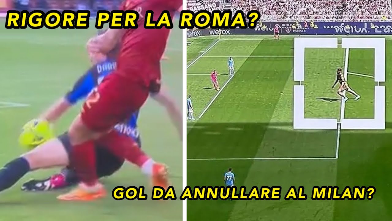 Moviola: Milan-Lazio E Roma-Inter. GOL MILAN Da ANNULLARE? Manca Un ...