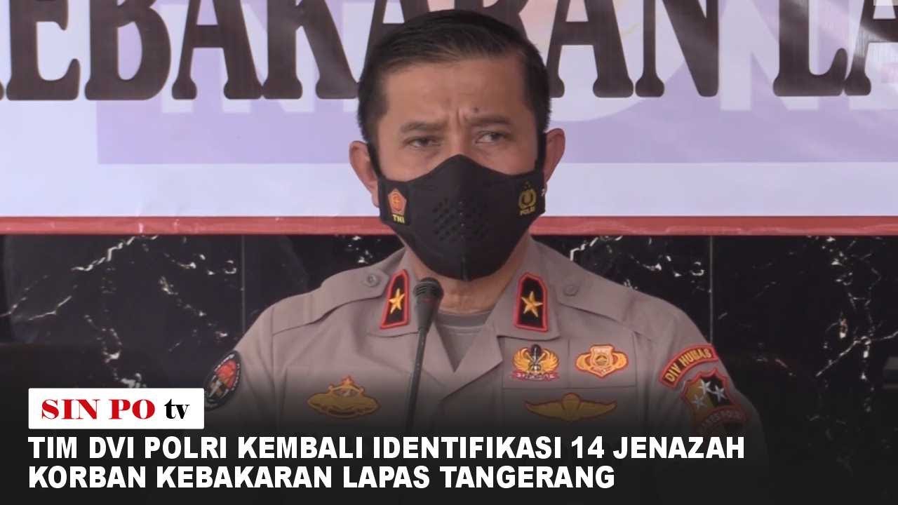 Tim DVI Polri Kembali Identifikasi 14 Jenazah Korban Kebakaran Lapas ...