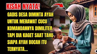 KISAH NYATA! Gadis Desa Disewa Untuk Merawat Cucu Komandan Ayahnya, Tapi Ia Kaget Saat Tahu…