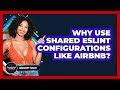 Why Use Shared ESLint Configurations Like Airbnb? - JavaScript Toolkit
