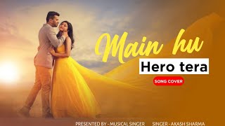 Main Hoon Hero Tera Video Song l Akash Sharma l Musical Singer l New Song Of 2022 ll #musicalsinger