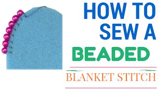 EASIEST Beaded Blanket Stitch Tutorial
