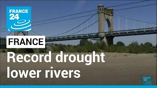 Record drought and a series of heat waves lower France's rivers • FRANCE 24 English