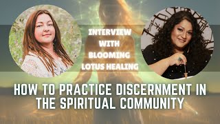 Discernment in Spiritual Communities + Special Announcement! @thebloominglotushealing