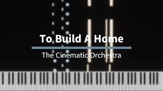 To Build A Home - The Cinematic Orchestra [Piano Tutorial]