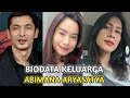 BIODATA KELUARGA ABIMANA ARYASATYA I Pasangan Artis Paling Romantis Yang Sudah Menikah