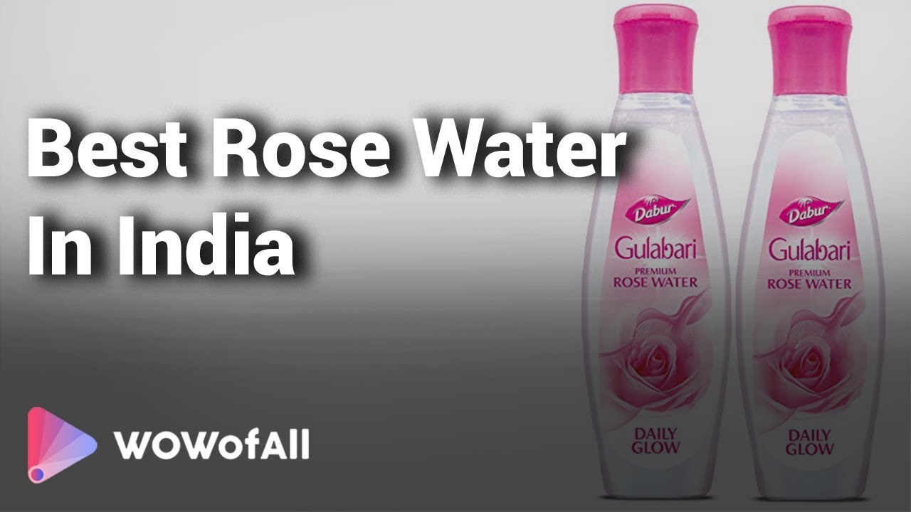 Best Rose Water In India Complete List With Features Price Range