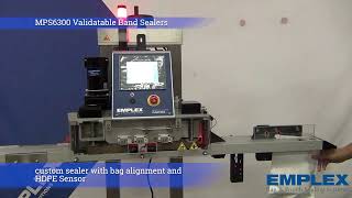 Emplex MPS6300 Validatable Band Sealer with Bag Alignment and HDPE Sensor