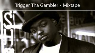 Trigger Tha Gambler - Mixtape