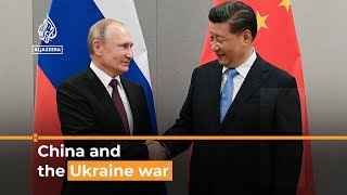 Where does China stand on the Russia-Ukraine war? | Al Jazeera Newsfeed