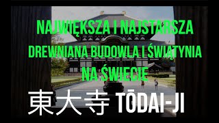 Największa na świecie drewniana świątynia Buddyjska w Japonii z 15 metrowym Buddą- Todaj- ji