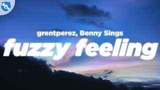 grentperez, Benny Sings - Fuzzy Feeling (Lyrics)