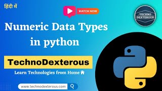 Numeric Datatypes(Integers, Float, Complex) in Python | TechnoDexterous | Python Basics | Hindi