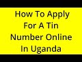 HOW TO APPLY FOR A TIN NUMBER ONLINE IN UGANDA? [SOLVED]