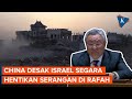 China Desak Israel Segera Hentikan Serangan ke Rafah, Minta AS Bersikap Adil