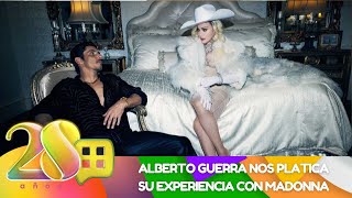 Alberto Guerra nos habla de la experiencia con Madonna | Programa del 22 de abril 2024 | Ventaneando