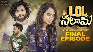 Lol Salaam | Final Episode| Prasad Behara Writings | Swetha Ghattamaneni | Infinitum Media