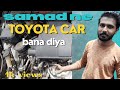 Samad Ne Toyota Car Bana Diya #4