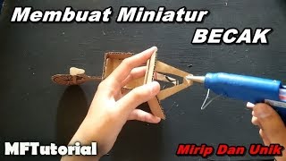 UNIK!!! Membuat Miniatur BECAK Dari Kardus | Ide Kreatif