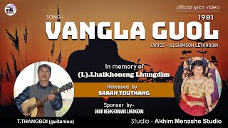 VANGLA GUOL  || T.THANGBOI TOUS (GUITANLOU)