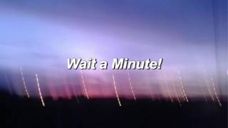 Wait a Minute! - Willow Smith lyrics