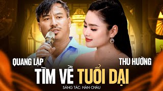 Tìm Về Tuổi Dại \u0026 Tình Yêu Nào Đêm Nay - Tuyệt Đỉnh Song Ca Cặp Đôi Thầy Trò Quang Lập Thu Hường