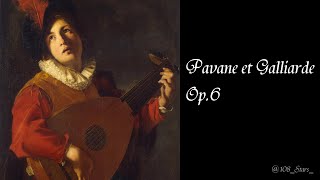 【自作曲】パヴァーヌとガイヤルド (Pavane et Galliarde) Op.6