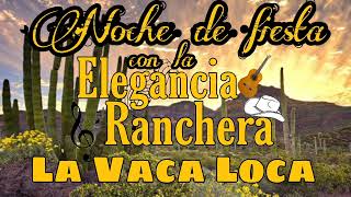 La Vaca Loca - Elegancia Ranchera