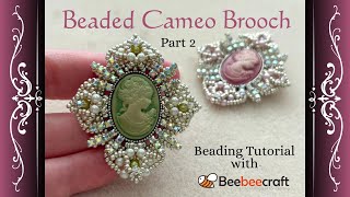 Part 2: Cameo Brooch Beading Tutorial with Beebeecraft | Victorian or Georgian style jewelry making