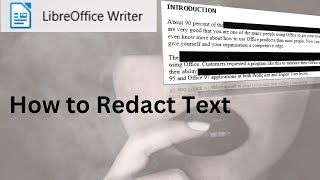 This video explains how to Redact text in LibreOffice.