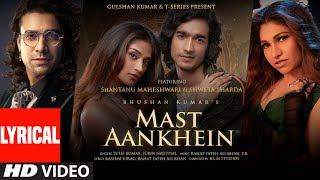 Mast Aankhein (Lyrical) Tulsi Kumar, Jubin Nautiyal, Rashmi Virag | Shantanu, Shweta | Bhushan Kumar