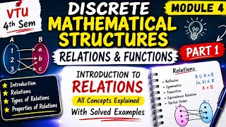 Module 4: Relations & Functions Part 1📘 Discrete Mathematical Structures (VTU 4th Sem)