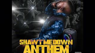 SOUTHMEMPHISHYPEMAN-SHAWT ME DOWN ANTHEM CLEAN RADIO EDIT (Prod by Dmactoobangin )