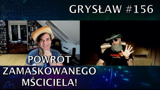 Grysław #156 - Powrót zamaskowanego mściciela!