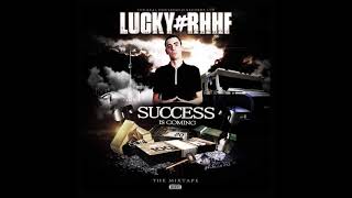 Lucky #RHHF - I Want That (Success Is Coming Vol 1)