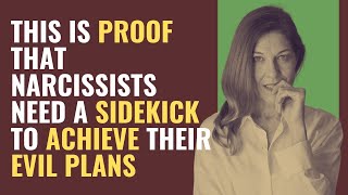 This Is Proof That Narcissists Need a Sidekick to Achieve Their Evil Plans | NPD | Narcissism