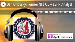 Dan Orlovsky, Former NFL QB -- ESPN Analyst