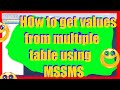 How to get values from multiple tables using microsoft sql server management studio - EASIEST WAY